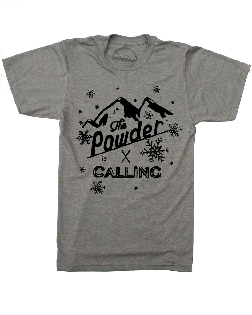 The Powder is Calling T Shirt- Screen Print on Powdery Soft 50/50 Threads- Sure to Elevate Your Day!